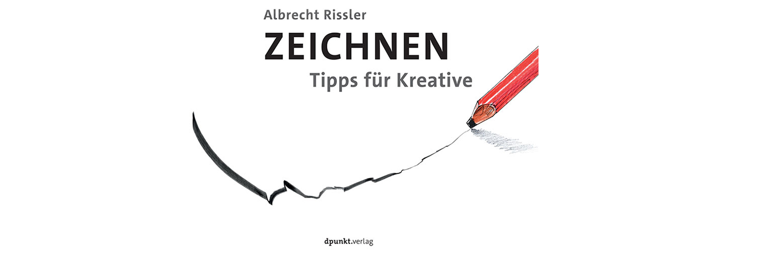 Albrecht Rissler: Zeichnen - Tipps für Kreative